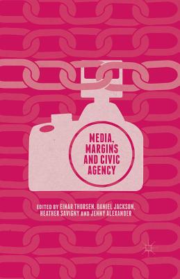 Media, Margins and Civic Agency Cover Image