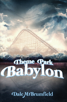 Theme Park Babylon By Dale M. Brumfield Cover Image