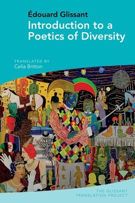 Introduction to a Poetics of Diversity: By Édouard Glissant By Celia Britton (Translator) Cover Image