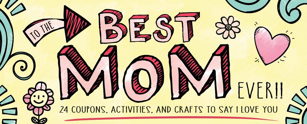To the Best Mom Ever! (Sealed with a Kiss) By Sourcebooks Cover Image