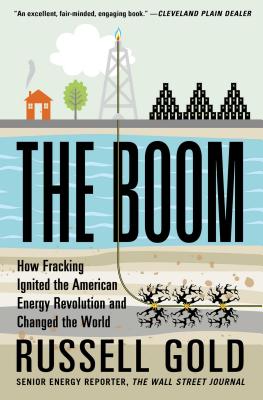 The Boom: How Fracking Ignited the American Energy Revolution and Changed the World Cover Image