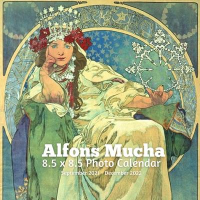 Alphonse Mucha 8.5 X 8.5 Calendar September 2021 -December 2022: Art Nouveau - Monthly Calendar with U.S./UK/ Canadian/Christian/Jewish/Muslim Holiday Cover Image