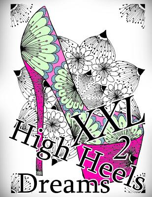 High Heels Dreams XXL 2 - Coloring Book (Adult Coloring Book for Relax) Cover Image