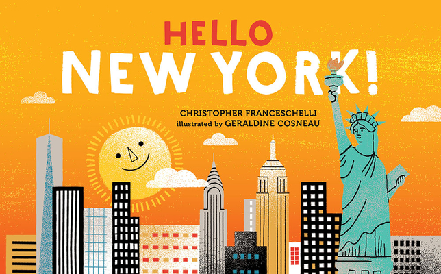 Hello, New York! (Hello, Big City!) By Christopher Franceschelli, Géraldine Cosneau (Illustrator) Cover Image