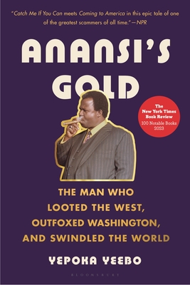 Anansi's Gold: The Man Who Looted the West, Outfoxed Washington, and Swindled the World Cover Image
