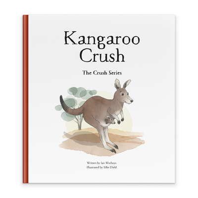 Kangaroo Crush (Crush Series) By Ian Worboys, Silke Diehl (Illustrator) Cover Image