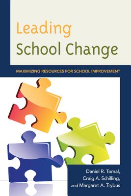 Leading School Change: Maximizing Resources for School Improvement (Concordia University Leadership)