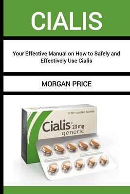 Cialis Your Effective Manual on How to Safely and Effectively Use