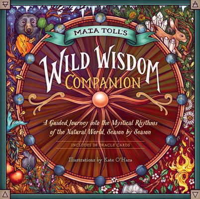 Maia Toll's Wild Wisdom Companion: A Guided Journey into the Mystical Rhythms of the Natural World, Season by Season Cover Image