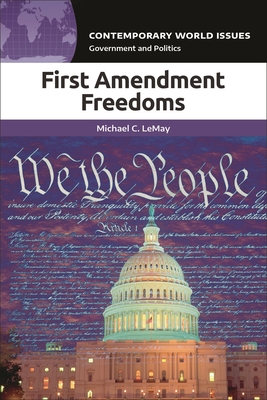 First Amendment Freedoms: A Reference Handbook (Contemporary World Issues) By Michael C. Lemay Cover Image
