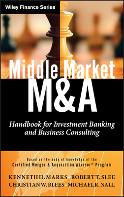 Middle Market M & A: Handbook for Investment Banking and Business Consulting (Wiley Finance #10) Cover Image