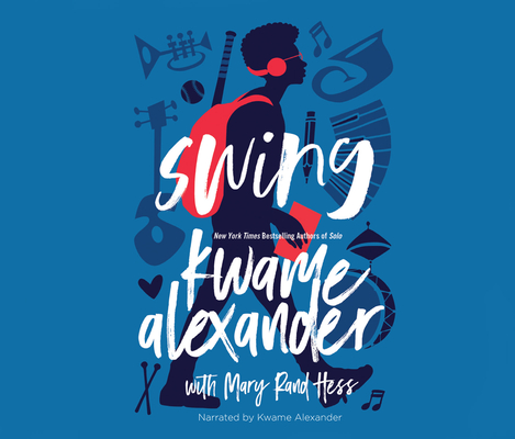 Swing By Kwame Alexander, Mary Rand Hess, Kwame Alexander (Narrated by) Cover Image