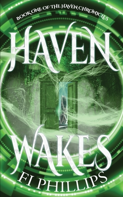 Haven Wakes: The Haven Chronicles: Book One By Fi Phillips Cover Image