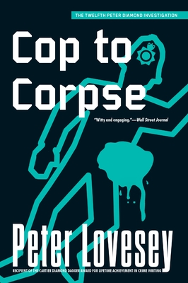 Cop to Corpse (A Detective Peter Diamond Mystery #12) By Peter Lovesey Cover Image