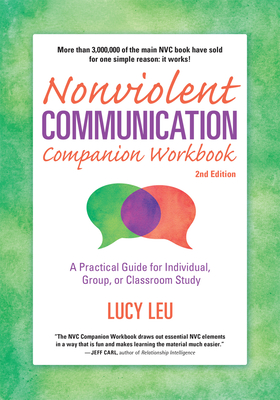 Nonviolent Communication Companion Workbook, 2nd Edition: A Practical Guide for Individual, Group, or Classroom Study (Nonviolent Communication Guides) Cover Image