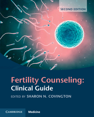 Fertility Counseling: Clinical Guide By Sharon N. Covington (Editor) Cover Image