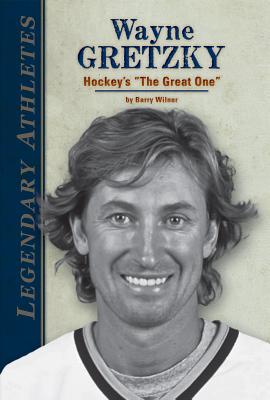 Wayne Gretzky: Hockey's the Great One: Hockey's the Great One (Legendary Athletes)