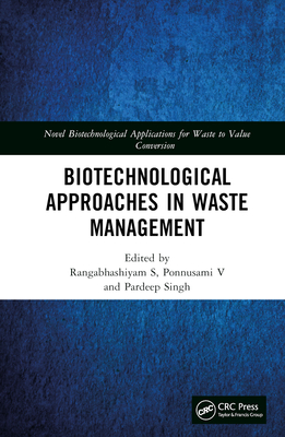 Biotechnological Approaches in Waste Management By Rangabhashiyam S (Editor), Ponnusami V (Editor), Pardeep Singh (Editor) Cover Image