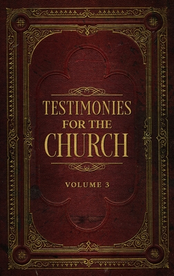 Testimonies for the Church Volume 3 By Ellen G. White Cover Image