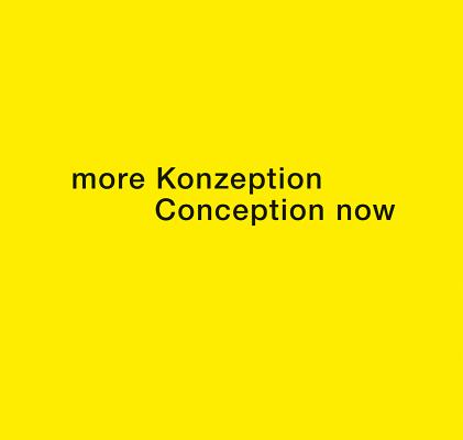 More Konzeption Conception Now By Markus Heinzelmann, Stefanie Kreuzeroa Cover Image
