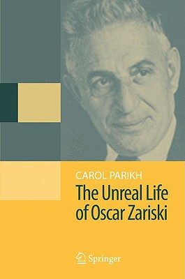 The Unreal Life of Oscar Zariski By Carol Parikh Cover Image