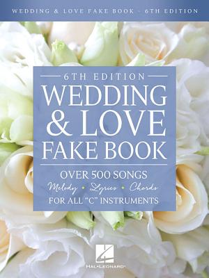 Wedding & Love Fake Book: Over 500 Songs for All C Instruments Cover Image