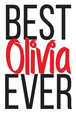 Best Olivia Ever: 6x9 College Ruled Line Paper 150 Pages By Olivia Olivia Cover Image