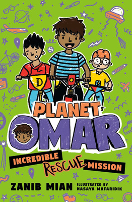 Planet Omar: Incredible Rescue Mission By Zanib Mian, Nasaya Mafaridik (Illustrator) Cover Image