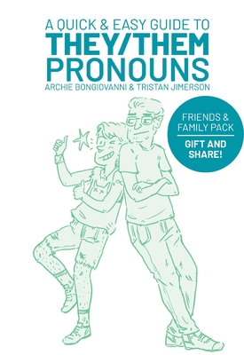 A Quick & Easy Guide to They/Them Pronouns: Friends & Family Bundle (Quick & Easy Guides) By Archie Bongiovanni, Tristan Jimerson Cover Image