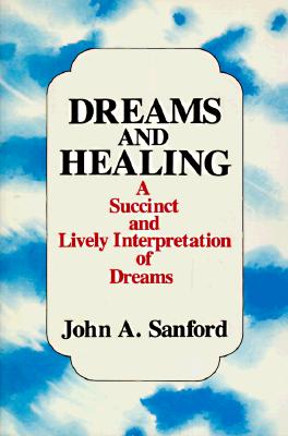 Dreams and Healing By John A. Sanford Cover Image