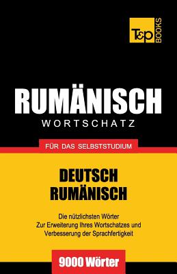 Rumänischer Wortschatz für das Selbststudium - 9000 Wörter (German Collection #233)