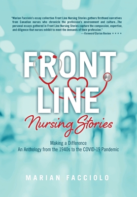 Front Line Nursing Stories: Making a Difference: An Anthology from the 1940s to the COVID-19 Pandemic Cover Image