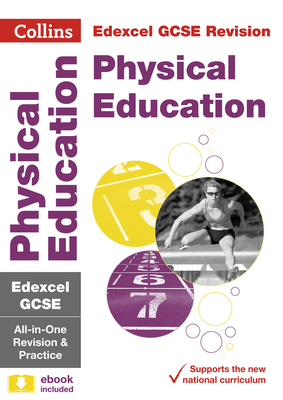Collins GCSE Revision and Practice: New 2016 Curriculum – Edexcel GCSE Physical Education: All-in-one Revision and Practice By Collins UK Cover Image