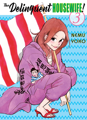 The Delinquent Housewife!, 3 By Nemu Yoko Cover Image