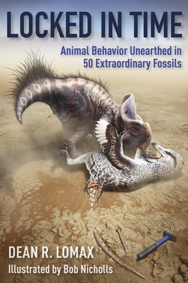Locked in Time: Animal Behavior Unearthed in 50 Extraordinary Fossils  Cover Image