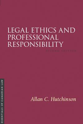 Legal Ethics and Professional Responsibility, 2/E (Essentials of Canadian Law) Cover Image