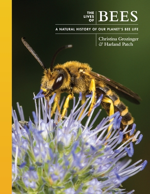 The Lives of Bees: A Natural History of Our Planet's Bee Life Cover Image