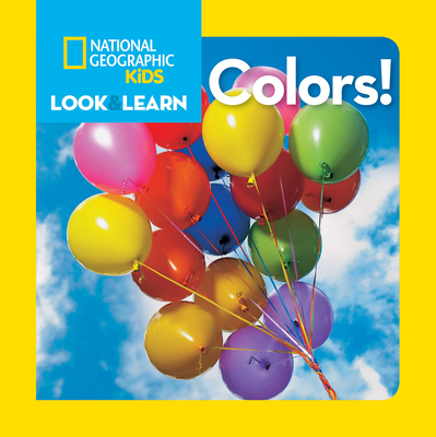 National Geographic Kids Look and Learn: Colors! By National Geographic Kids Cover Image