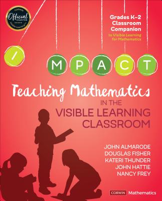 Teaching Mathematics in the Visible Learning Classroom, Grades K-2 (Corwin Mathematics) Cover Image