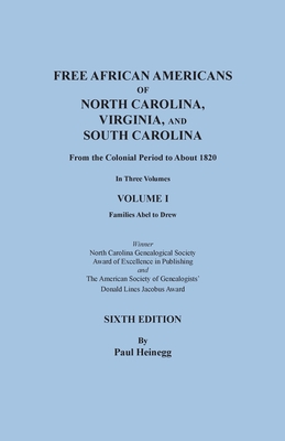 Free African Americans of North Carolina, Virginia, and South Carolina from the Colonial Period to About 1820. SIXTH EDITION in three volumes. VOLUME By Paul Heinegg Cover Image