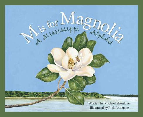 M Is for Magnolia: A Mississippi Alphabet Book (Discover America State by State) Cover Image