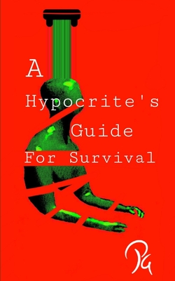 A Hypocrite's Guide for Survival By Priyanka Gulshan Cover Image