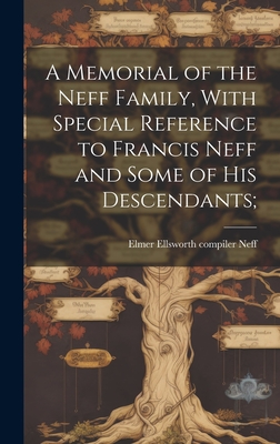 A Memorial of the Neff Family, With Special Reference to Francis Neff and Some of His Descendants; Cover Image