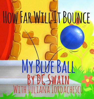 How Far Will It Bounce?: My Blue Ball (How High Will It Fly #2) Cover Image