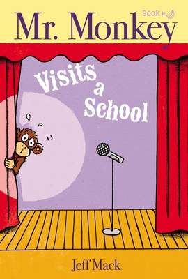 Mr. Monkey Visits a School By Jeff Mack, Jeff Mack (Illustrator) Cover Image