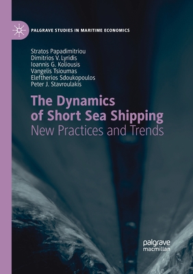 The Dynamics of Short Sea Shipping: New Practices and Trends Cover Image