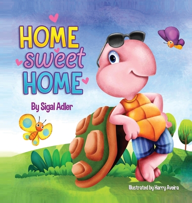 Home Sweet Home: Teach Your Kids About the Importance of Home (My Home is my castle) By Adler Sigal Cover Image