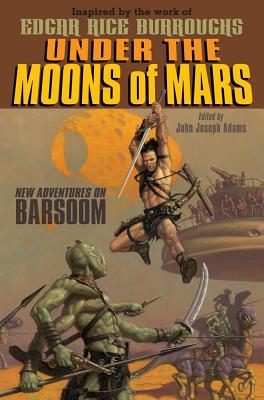 Under the Moons of Mars: New Adventures on Barsoom Cover Image