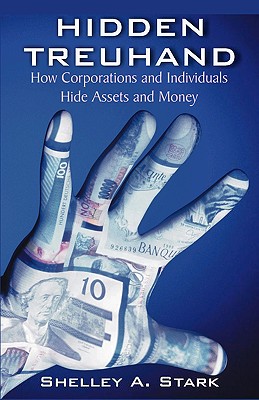 Hidden Treuhand: How Corporations and Individuals Hide Assets and Money Cover Image