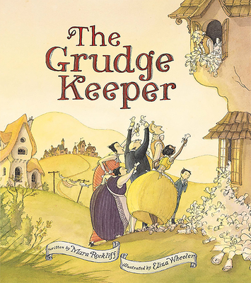 The Grudge Keeper By Mara Rockliff, Eliza Wheeler (Illustrator) Cover Image